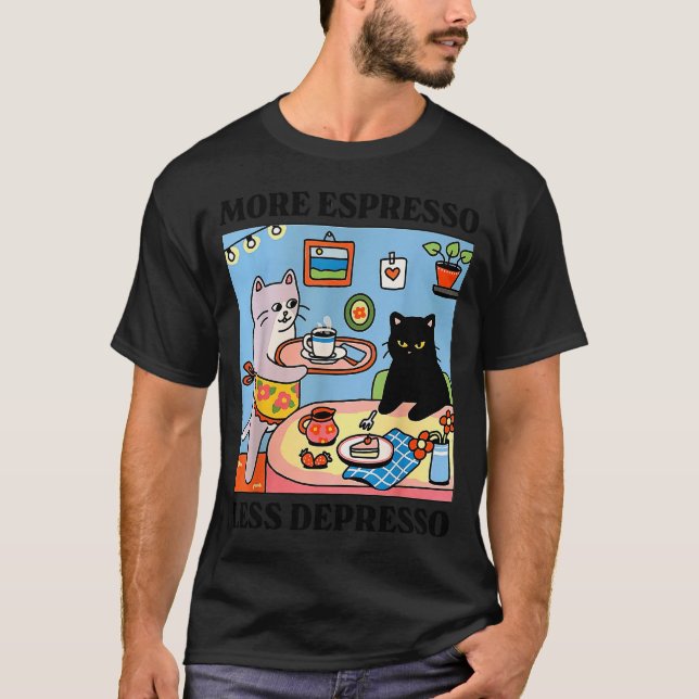 Funny Coffee Lover With Cute Cat More Espresso Les T-Shirt (Front)