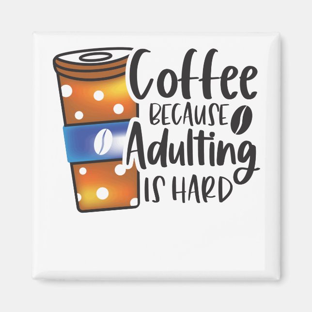 Funny Coffee Lovers Saying - Coffee Sublimation Magnet (Front)
