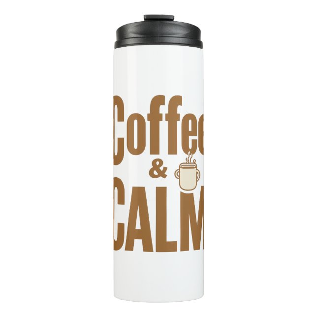 Funny Coffee Lover's Zen Quote Thermal Tumbler (Front)