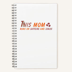 Funny Coffee Mom Quote - Caffeine Chaos Notebook
