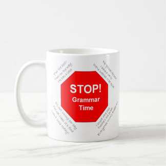 Funny coffee mug bad grammar