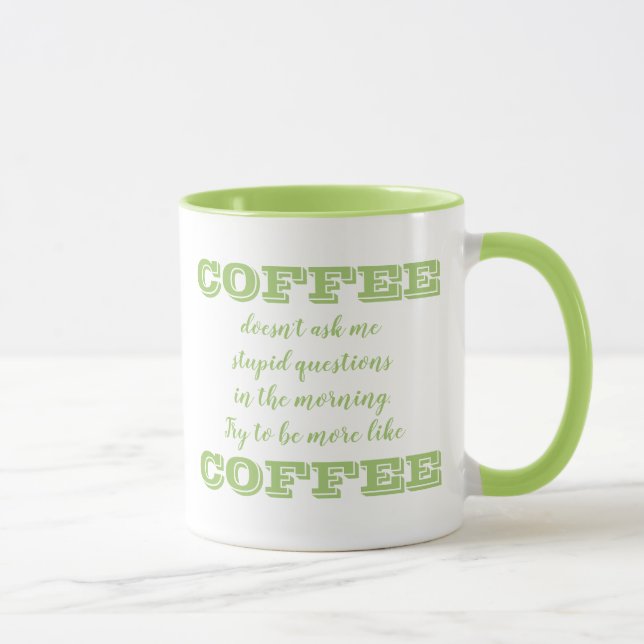 Funny Coffee Mug | Be More Like Coffee (Right)
