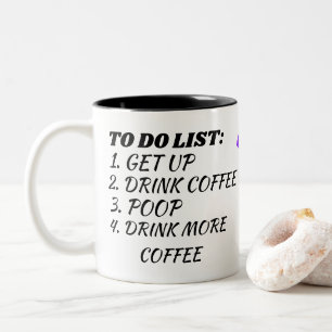 FUNNY COFFEE MUG, COFFEE TO DO LIST MUG