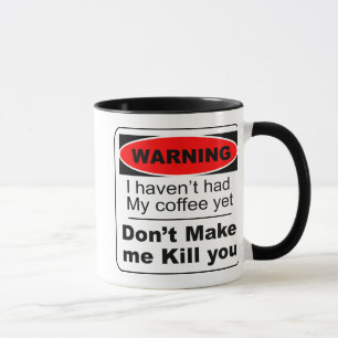 Funny Coffee Mug Warning