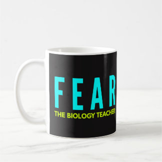 Funny Coffee Mugs - Fear the Biology Teacher