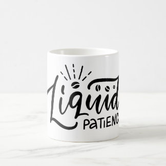 Funny coffee phrase-Liquid patience Coffee Mug