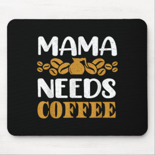 Funny Coffee Pot And Quote Mama Needs Coffee Graph Mouse Mat