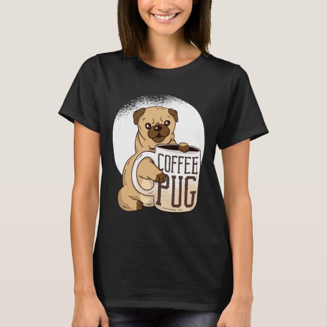 Funny Coffee PUG Dog Lovers Graphic Cartoon Cute T-Shirt (Front)