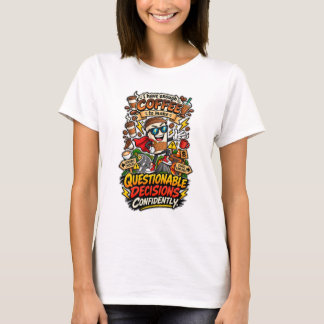 Funny Coffee Questionable Decisions Quote T-Shirt