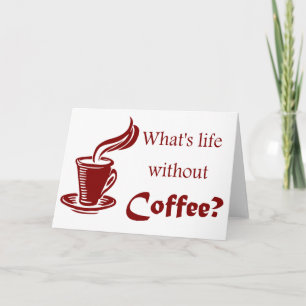 Funny Coffee Quote Card