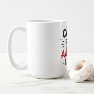 Funny Coffee Quote Coffee First Adulting Mug