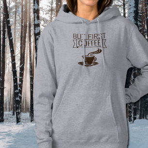 funny coffee quote  hoodie