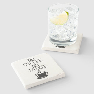 Funny Coffee Quote No Coffee No Talkie Stone Coaster