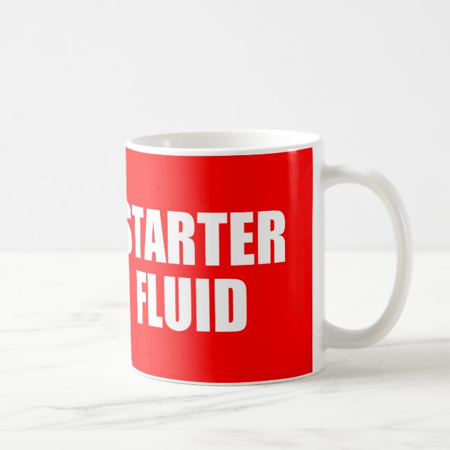 Funny Coffee Quote: Starter Fluid Coffee Mug (Right)