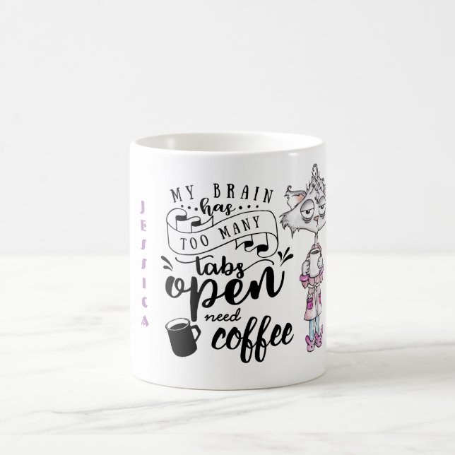 FUNNY COFFEE Quotes Mug - BrainToo Many Tabs Open (Center)
