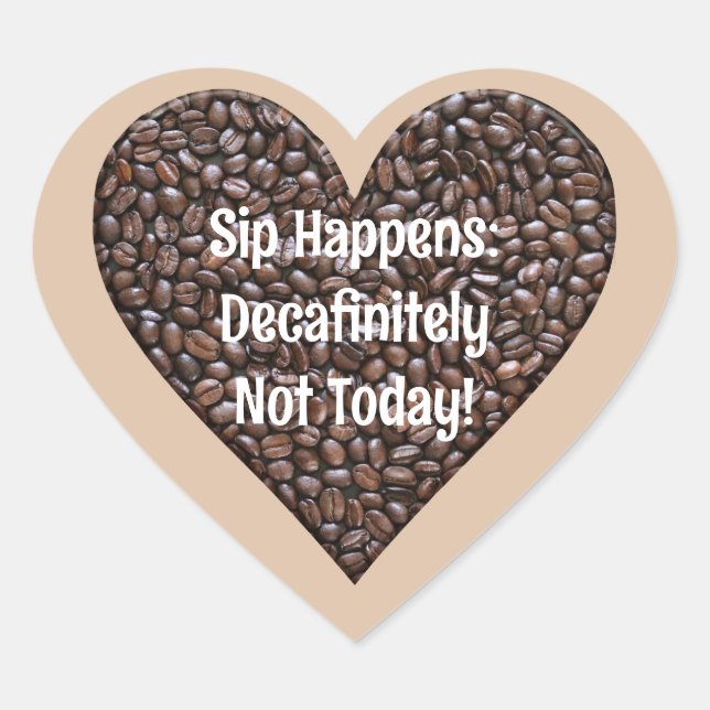 Funny Coffee Saying Heart Sticker (Front)