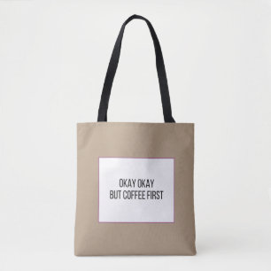 Funny Coffee Saying Tote Bag