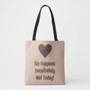 Funny Coffee Saying Tote Bag