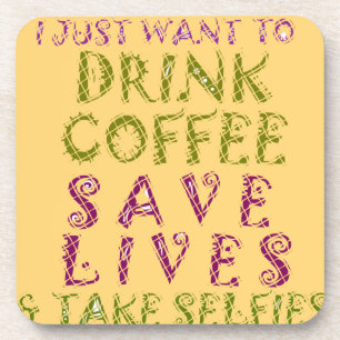 Funny Coffee Selfie Quote Design Coaster