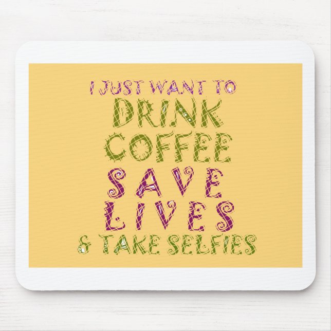 Funny Coffee Selfie Quote Design Mouse Mat (Front)