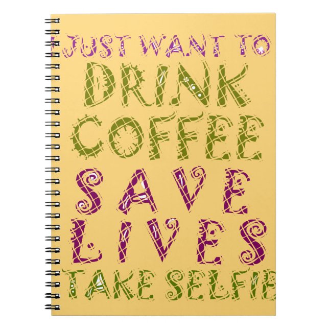 Funny Coffee Selfie Quote Design Notebook (Front)