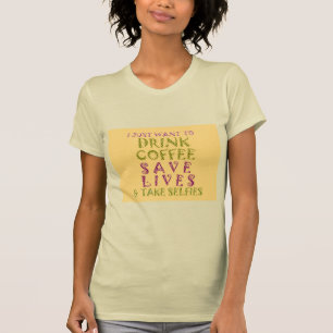 Funny Coffee Selfie Quote Design T-Shirt