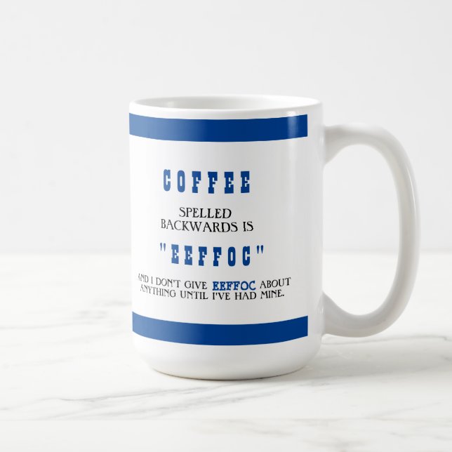 Funny Coffee Spelled Backwards is Eeffoc Funny   Coffee Mug (Right)
