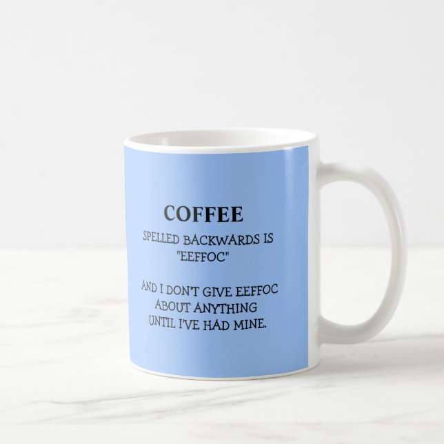 Funny Coffee Spelled Backwards is Eeffoc Humourous Mug (Right)