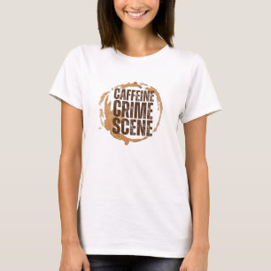 Funny Coffee Stain for Coffee Lovers Quote  T-Shirt