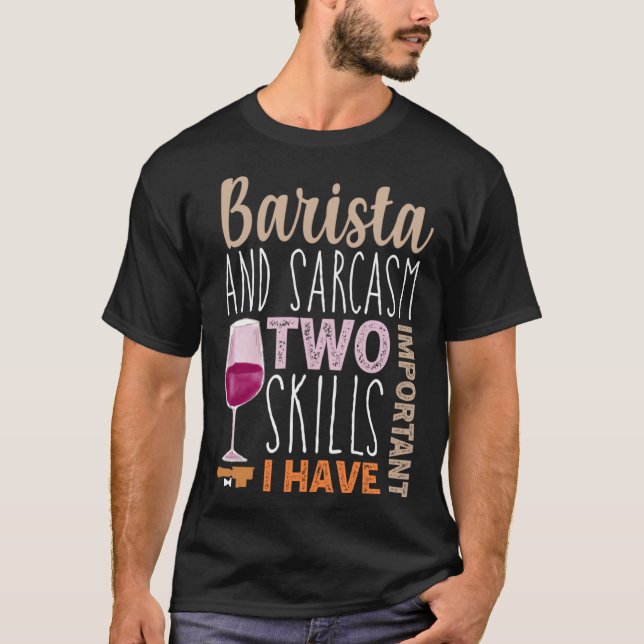 Funny Coffee Wine quote Barista cool Coffee Wine T-Shirt (Front)