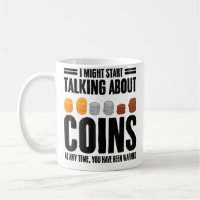 Funny Coin Collecting Quotes Rare Coin Collector N