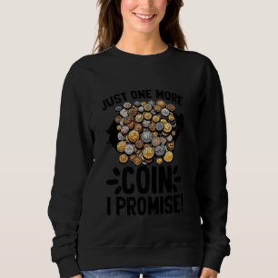Funny Coin Collecting Quotes Rare Coin Collector N Sweatshirt