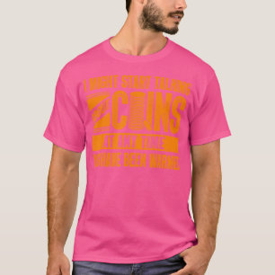 Funny Coin Collector Cool Numismatist Coin Collect T-Shirt