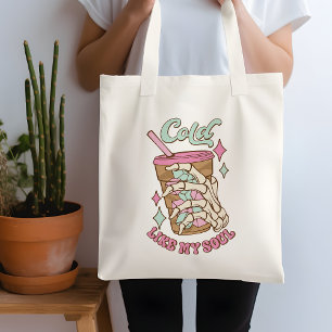Funny Cold Like My Soul Coffee Quote Tote Bag