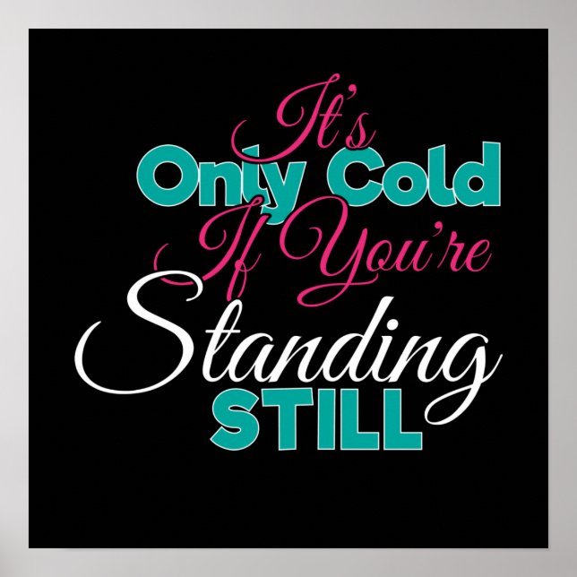 Funny Cold Weather Winter Hiking Quote Poster (Front)