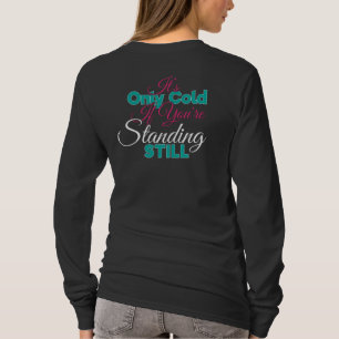 Funny Cold Weather Winter Hiking Quote T-Shirt