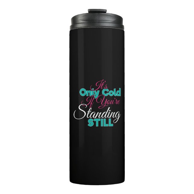 Funny Cold Weather Winter Hiking Quote Thermal Tumbler (Front)
