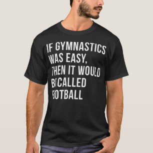 Funny College Gymnastics For n T-Shirt