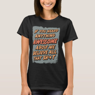 Funny College Idea If You Heard Anything Awesome H T-Shirt