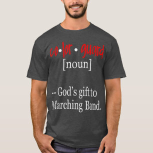 FUNNY COLOR GUARD  Gods Gift to Marching Band Gift T-Shirt