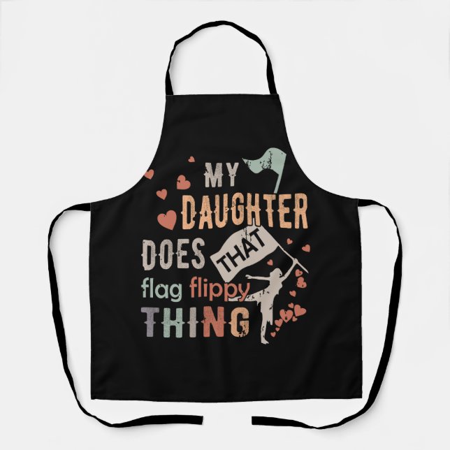 Funny Colour Guard Mum Dad My Daughter Does That F Apron (Front)