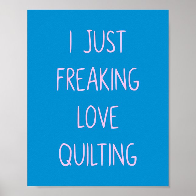 Funny Colourful Quilting Love Saying for Quilters Poster (Front)