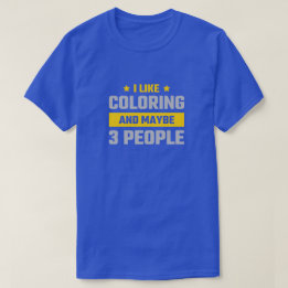 Funny Colouring Enthusiast T-Shirt