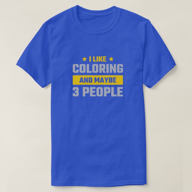 Funny Colouring Enthusiast T-Shirt (Design Front)