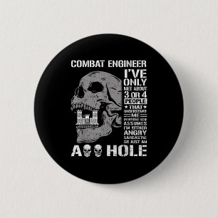 Funny combat engineer life not angry or sarcastic 6 cm round badge