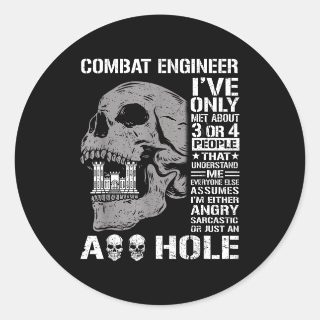 Funny combat engineer life not angry or sarcastic classic round sticker (Front)