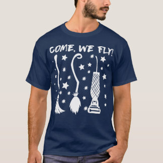 Funny Come We Fly Halloween Witch Broom Cute Witch T-Shirt