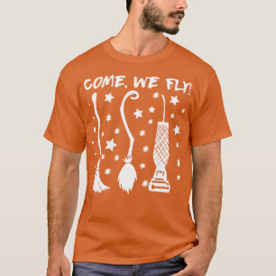 Funny Come We Fly Halloween Witch Broom Cute Witch T-Shirt