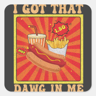 Funny Comic Hot Dogs Combo I Got That Dawg In Me  Square Sticker