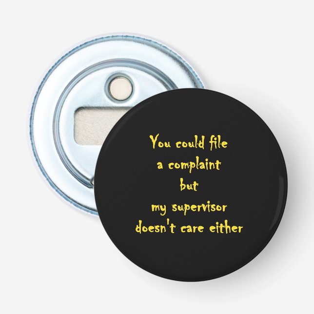 Funny Complaint Department Apathy  Bottle Opener (Front)